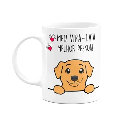 Caneca Dog - Meu Vira-lata Caramelo, Melhor Pessoa!