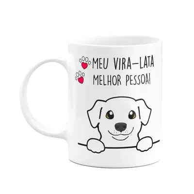Caneca Dog - Meu Vira-lata Branco, Melhor Pessoa!