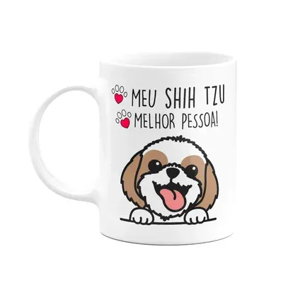 Caneca Dog - Meu Shih Tzu, Melhor Pessoa!