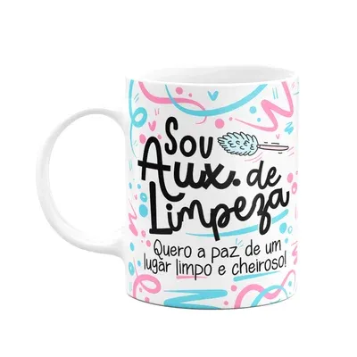 Caneca Profissões, Sou Auxiliar De Limpeza