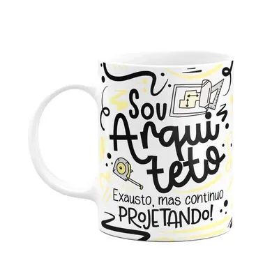 Caneca Profissões, Sou Arquiteto - Branca