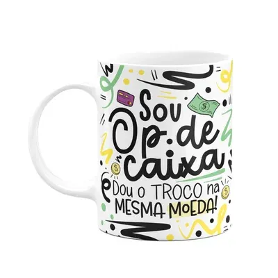 Caneca Profissões, Sou Operador(a) De Caixa