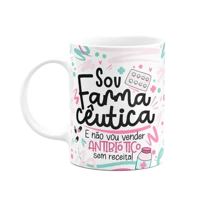 Caneca Profissões, Sou Farmacêutica - Branca