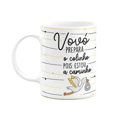 Caneca - Vovó, Prepara O Colinho Que Estou A Caminho!