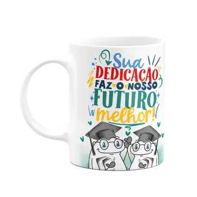 Caneca Flork Professor - Sua Dedicação Faz O Futuro Melhor