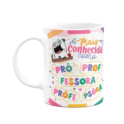 Caneca Flork Professora - Mais Conhecida Como...