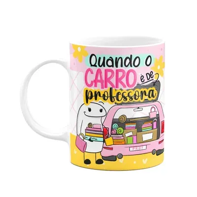 Caneca Flork Professor,Quando O Carro É De Professora!