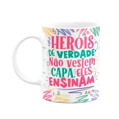 Caneca Professora,Heróis De Verdade Ensinam