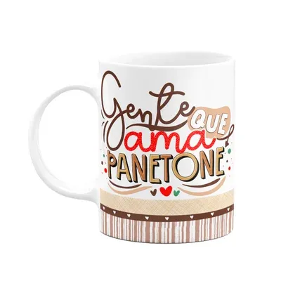Caneca Natal, Gente Que Ama Panetone, Branca