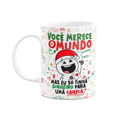 Caneca Divertida Natal, Você Merece O Mundo!
