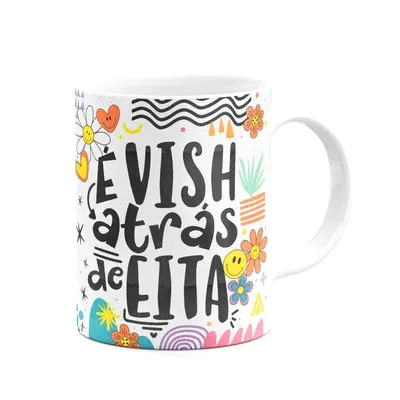 Caneca Divertida Vibes, É Vish Atrás De Eita