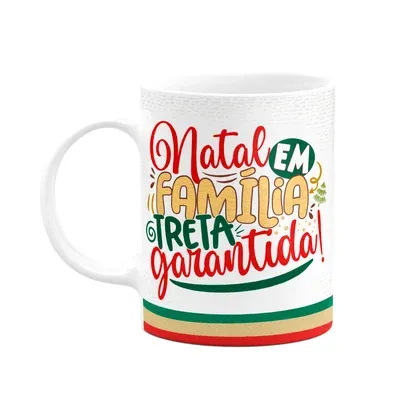 Caneca Natal, Natal Em Família, Treta Garantida!