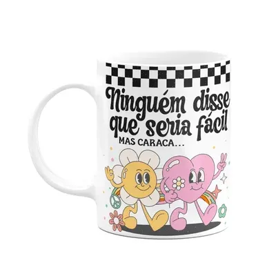 Caneca Divertida Vibes, Ninguém Disse Que Seria Fácil