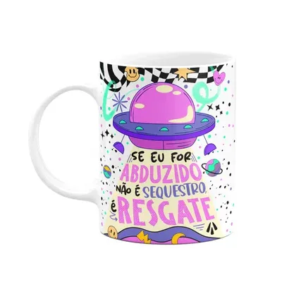 Caneca Divertida Vibes, Se Eu For Abduzido, Não É Sequestro