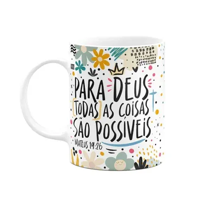 Caneca Motivação, Para Deus Todas As Coisas São Possíveis