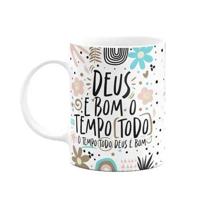 Caneca Motivação, Deus É Bom, o Tempo Todo