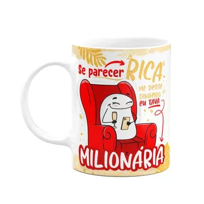 Caneca Flork Girls - Se Parecer Rica Desse Dinheiro...
