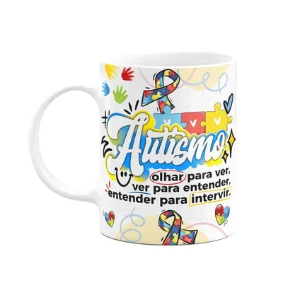Caneca - Autista -  Olhar Pra Ver, Entender, Intervir