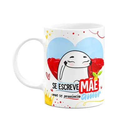 Caneca Flork Mães - Se Escreve Mãe Mas Se Pronuncia Amor