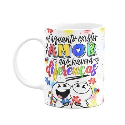 Caneca Happy - Autista -  Enquanto Exisitir Amor! S2