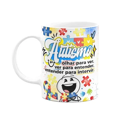 Caneca Happy - Autista - Olhar Pra Ver, Entender, Intervir