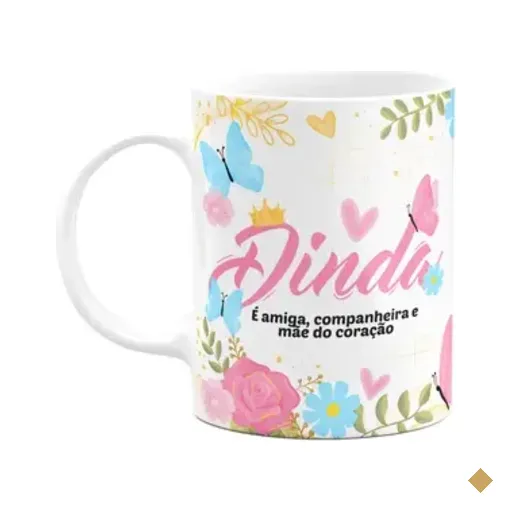 Caneca Floral Mães - Dinda É Amiga E Mãe De Coração.