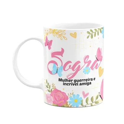 Caneca Floral Mães - Sogra, Guerreira E Incrível Amiga