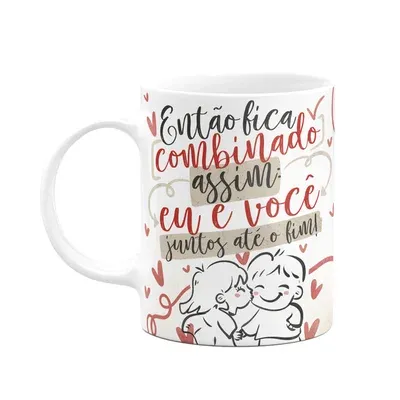Caneca Namorados - Então Fica Combinado Assim
