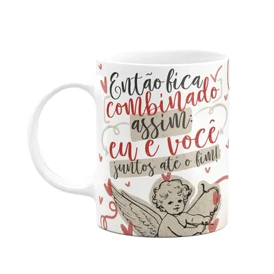 Caneca Namorados Cupid Love - Então Fica Combinado Assim