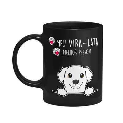 Caneca Dog - Meu Vira-lata Branco, Melhor Pessoa! M2