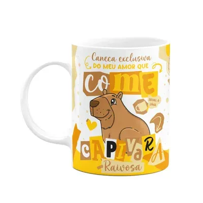 Caneca Divertida Namorados - Que Come Igual Uma Capivara.