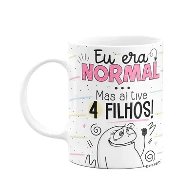 Caneca Flork Mães - Eu Era Normal, Mas Aí Tive 4 Filhos