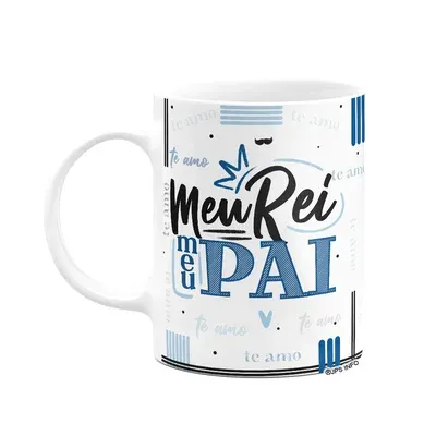 Caneca Dia Dos Pais - Meu Rei, Meu Pai - 325ml Branca