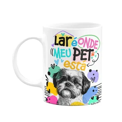 Caneca - Lar É Onde Meu Pet Está - Cachorro Shih Tzu