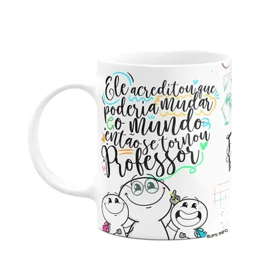 Caneca Funny Professor - Ele Acreditou E Mudou O Mundo