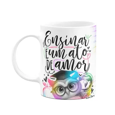 Caneca Professor Coruja - Ensinar É Um Ato De Amor