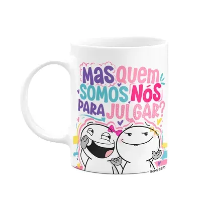 Caneca Funny Amizade - Mas Quem Somos Nós Para JuLGA r?