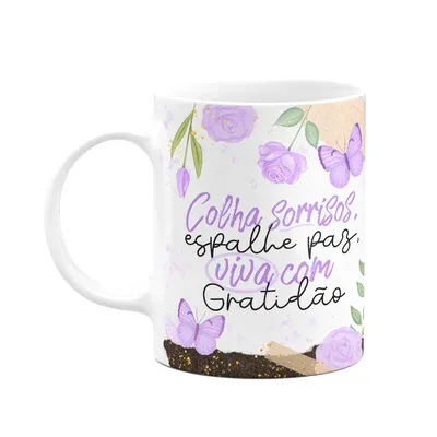 Caneca Motivação - Colha Sorrisos, Viva Com Gratidão!