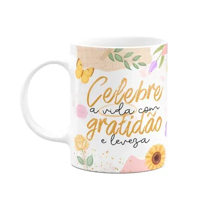 Caneca Motivação - Celebre A Vida Com Gratidão E Leveza