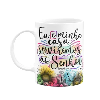 Caneca Amor E Fé - Eu E Minha Casa Serviremos Ao Senhor