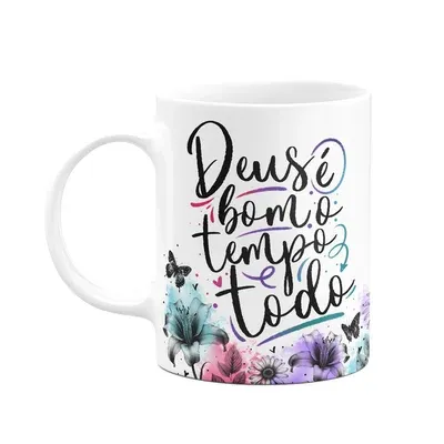 Caneca Amor E Fé - Deus É Bom O Tempo Todo