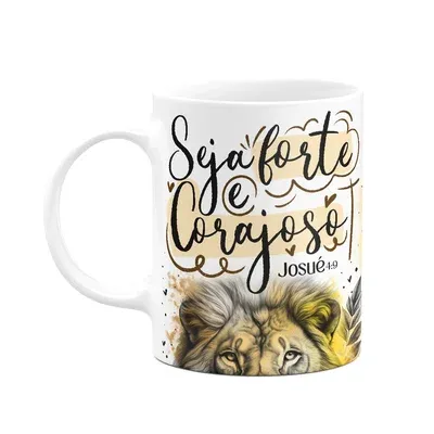 Caneca Amor E Fé - Seja Forte E Corajoso