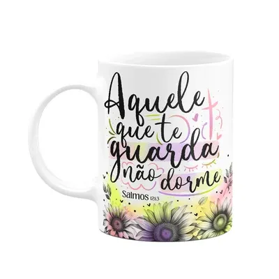 Caneca Amor E Fé - Aquele Que Te Guarda Não Dorme