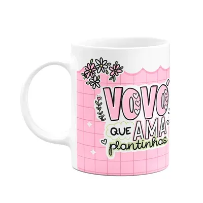 Caneca Avós - Vovó Que Ama Plantinhas - 325ml