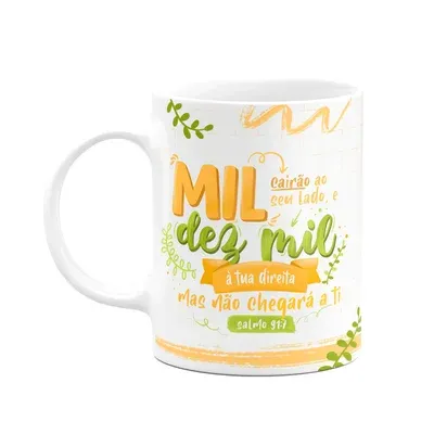 Caneca Salmo 91:7 -  Mil Cairão Ao Seu Lado
