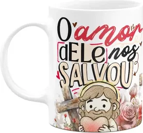 Caneca Da Páscoa - O Amor Dele Nos Salvou - 325ml