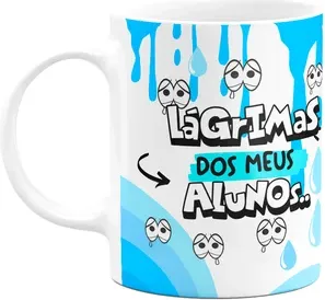 Caneca Professores - Lágrimas Dos Alguns - Funmug Eyes