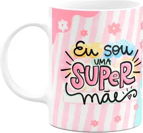 Caneca Mães - Eu Sou Uma Super Mãe - M2 - 325ml