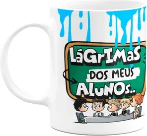 Caneca Professores - Lágrimas Dos Meus Alunos - Funmug M3