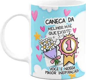 Caneca Mães - Caneca Da Melhor Mãe Que Existe